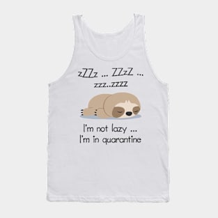 I'm Not Lazy Sloth Quarantine Tank Top